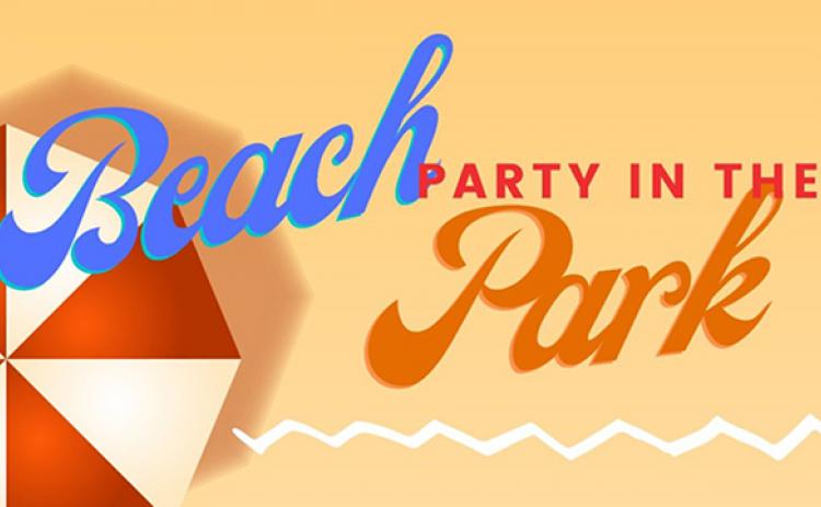 The Beach Party in the Park will be held from 11 a.m. to 3 p.m. Saturday.