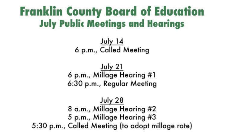 The Franklin County Board of Education has a revised meeting schedule for July due to the county's needs.