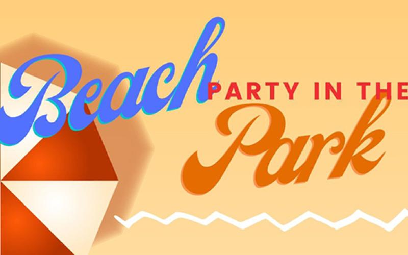 The Beach Party in the Park will be held from 11 a.m. to 3 p.m. Saturday.