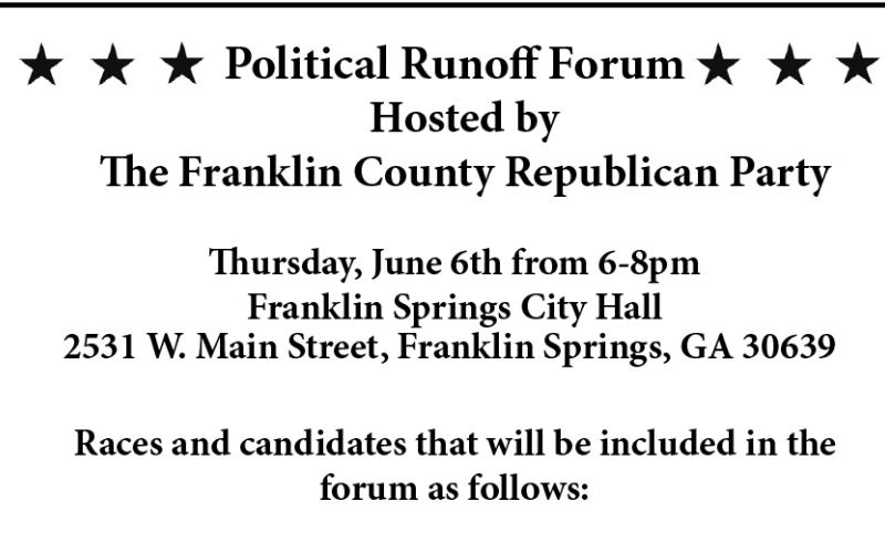 The Franklin County Republican Party announced Tuesday that it will hold a second political forum for the runoff candidates June 6 from 6-8 p.m. at Franklin Springs City Hall.