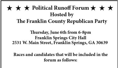 The Franklin County Republican Party announced Tuesday that it will hold a second political forum for the runoff candidates June 6 from 6-8 p.m. at Franklin Springs City Hall.