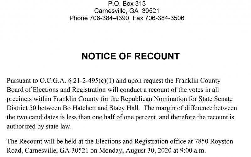 A recount of ballots from the Aug. 11 runoff election for the Republican nomination for State Senate District 50 will be held Monday. The Franklin County Board of Elections and Registration will begin retallying votes in the race Monday at 9 a.m. at the elections office at 7850 Royston Road in Carnesville.
